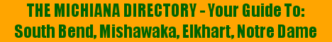 The Michiana Directory - Your Guide To South Bend, Mishawaka, Elkhart and Notre Dame